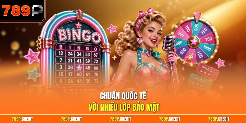 Chuẩn quốc tế với nhiều lớp bảo mật