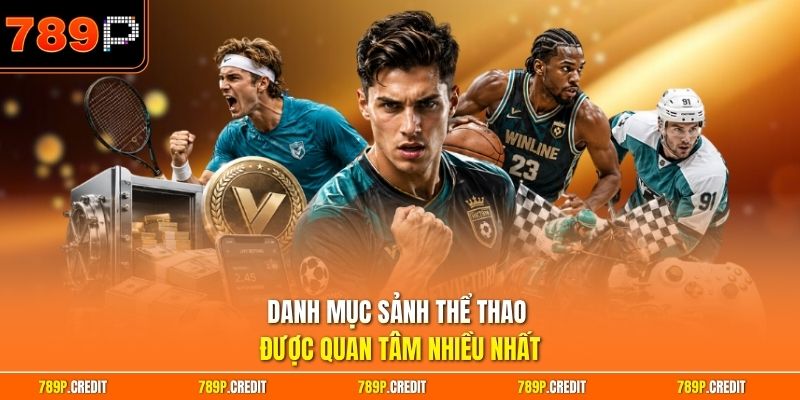 Danh mục sảnh thể thao được quan tâm nhiều nhất 