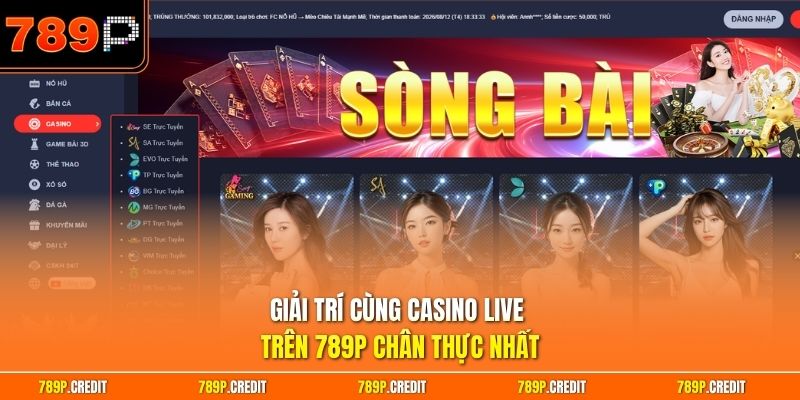 Giải trí cùng casino live trên 789P chân thực nhất