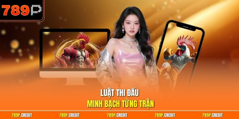 Luật thi đấu minh bạch từng trận