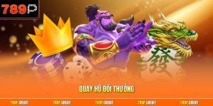 Quay hũ đổi thưởng